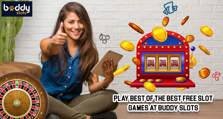 Play Best of the Best Free Slot Games at Buddy Slots