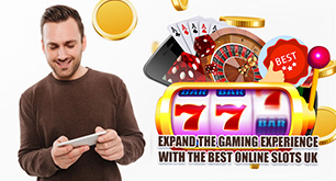 Expand the Gaming Experience with the Best Online Slots UK