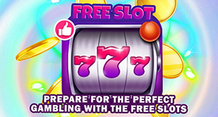 Prepare for the Perfect Gambling with the Free Slots