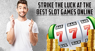 Strike the Luck at the Best Slot Games Online